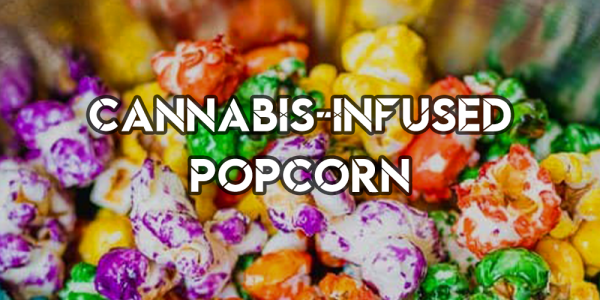 How to make Cannabis-Infused Popcorn?